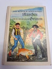 kniha DIE KINDER- UND HAUS MARCHEN  DER BRUDER GRIMM, Der Kinderbuchverlag 1959