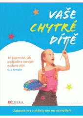 kniha Vaše chytré dítě, CPress 2011