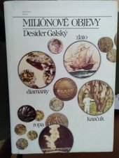 kniha Miliónové objevy zlato, diamanty, kaučuk, ropa, Albatros 1988