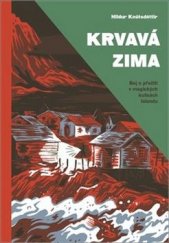 kniha Krvavá zima Boj o přežití v magických kulisách Islandu, Práh 2018