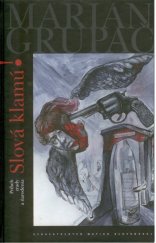 kniha Slová klamú! Príbeh zrady a narodenia, Matica slovenská 2008
