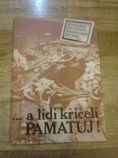 kniha ... a lidi křičeli pamatuj!, Práce 1990