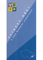 kniha Zlínský kraj a jeho kulturní organizace, Krajská knihovna Františka Bartoše ve spolupráci s Muzeem Kroměřížska a odborem kultury a památkové péče Krajského úřadu Zlínského kraje 2004