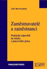 kniha Zaměstnavatelé a zaměstnanci praktické odpovědi na otázky z pracovního práva, Linde 2003