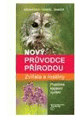 kniha Nový průvodce přírodou - zvířata a rostliny, Beta-Dobrovský 2011