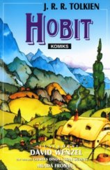 kniha Hobit, aneb, Cesta tam a zase zpátky [komiks], Mladá fronta 2003