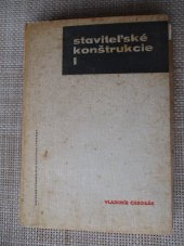 kniha Stavitelské konštrukcie. [Díl] 1, - Základná učebnica a príručka z oboru stavitelských konštrukcií, SVTL 1961