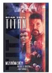 kniha Star Trek - Titan 1. - Mezi dvěma světy, Laser 2007