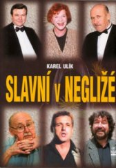 kniha Slavní v negližé, Petrklíč 2004