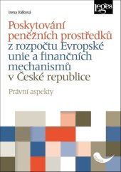 kniha Poskytování peněžních prostředků z rozpočtu Evropské unie a finančních mechanismů v České republice, Leges 2020