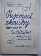 kniha Přijímací zkoušky nanečisto (s řešením) Český jazyk a matematika, Nová škola 1993