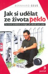 kniha Jak si udělat ze života peklo, Portál 2001