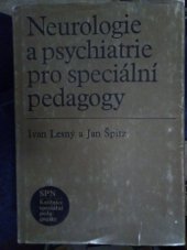 kniha Neurologie a psychiatrie pro speciální pedagogy celost. vysokošk. učebnice, SPN 1989