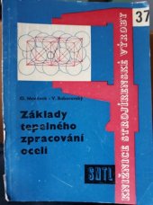 kniha Základy tepelného zpracování oceli Určeno kaličům, upravovačům, dílenským technikům i ostatním prac. kalíren, SNTL 1961