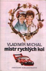 kniha Mistr rychlých kol kniha pro děti a mládež, Jihočeské nakladatelství 1988