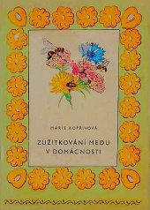 kniha Zužitkování medu v domácnosti , Československý svaz včelařů 1970