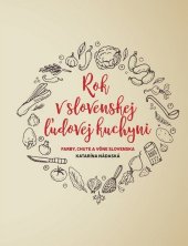 kniha Rok v slovenskej ľudovej kuchyni Farby, chute a vône Slovenska, Fortuna Libri 2016