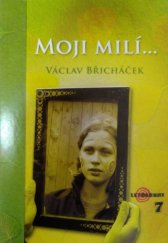 kniha Moji milí-- úvahy starého skauta o současném světě, výchově, skautingu i jiném, Junák - svaz skautů a skautek ČR 2008