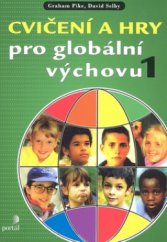 kniha Cvičení a hry pro globální výchovu 1, Portál 2009