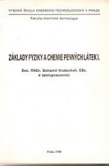 kniha Základy fyziky a chemie pevných látek. [Díl] 1 : pro posluchače fakulty chemické technologie, Vysoká škola chemicko-technologická 1988