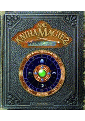 kniha Moje kniha magie, čar a kouzel = [The wandmaker's guidebook, Knižní klub 2007
