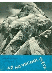 kniha Až na vrchol světa od Mont Blanku k Mount Everestu, Orbis 1961