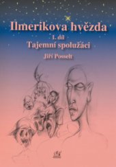 kniha Ilmerikova hvězda. I. díl, - Tajemní spolužáci, Městské knihy 2006