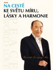 kniha Na cestě ke světu míru, lásky a harmonie, Ideál 2010