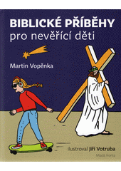 kniha Biblické příběhy pro nevěřící děti, Mladá fronta 2018