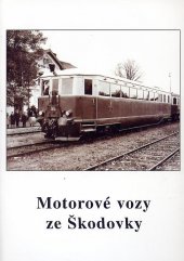 kniha Motorové vozy ze Škodovky, Železniční spolek Lokálka Group  1998