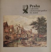 kniha Praha v akvarelu a kolorované grafice 19. století [katalog k výstavě, Muzeum hlavního města Prahy 1997