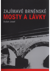 kniha Zajímavé brněnské mosty a lávky, Brnokonsult 2014