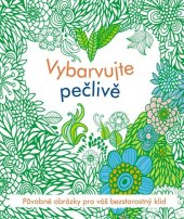 kniha Vybarvujte pečlivě Půvabné obrázky pro váš bezstarostný klid, Omega 2015