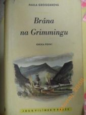 kniha Brána na Grimmingu = Kniha první Grimmingtor : román., Jos. R. Vilímek 1941