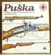 kniha Puška Zbraň vojáků, lovců a sportovců, Naše vojsko 1977