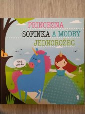 kniha Princezna Sofinka a modrý jednorožec, Euromedia 2019