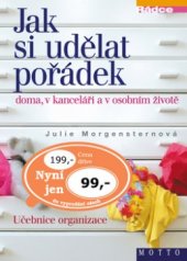 kniha Jak si udělat pořádek doma, v kanceláři a v osobním životě učebnice organizace, Motto 2003