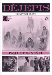 kniha Dějepis pro 9. ročník základní školy a 4. ročník osmiletého gymnázia nejnovější dějiny : pracovní sešit, SPN 2002