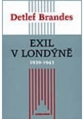 kniha Exil v Londýně 1939-1943 : Velká Británie a její spojenci Československo, Polsko a Jugoslávie mezi Mnichovem a Teheránem, Karolinum  2003