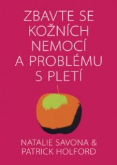 kniha Zbavte se kožních nemocí a problému s pletí, Pragma 2008