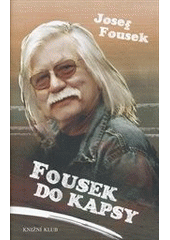 kniha Fousek do kapsy výběr 1969-2012 : epigramy, aforismy, satira, Knižní klub 2013