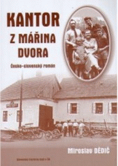 kniha Kantor z Mářina dvora [česko-slovenský román], Slovenský literárny klub v ČR 2003