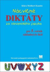kniha Nácvičné diktáty zo slovenského jazyka pre 5. ročník základných škôl, Slovenské pedagogické nakladateľstvo 2019