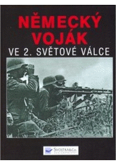 kniha Německý voják ve 2. světové válce, Svojtka & Co. 2006