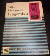kniha Velká kniha receptů Pragomixu, Práce 1964