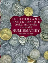 kniha Ilustrovaná encyklopedie české, moravské a slezské numismatiky, Libri 2013