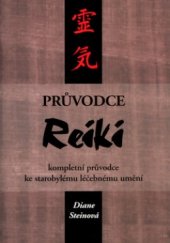 kniha Průvodce reiki kompletní průvodce ke starobylému léčebnému umění, Volvox Globator 2004