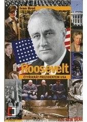 kniha Roosevelt čtyřikrát prezidentem USA, Pražská vydavatelská společnost 2010