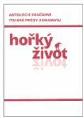 kniha Hořký život antologie současné italské prózy a dramatu, Havran 2007