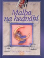 kniha Malba na hedvábí, CPress 2005